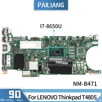 PAILIANG дънна Платка за лаптоп LENOVO Thinkpad T480S дънна Платка NM-B471 SR3L8 I7-8650U tesed DDR4