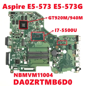 NBMVM11004 дънна Платка За Acer Aspire E5-573 E5-573G дънна Платка на лаптоп DA0ZRTMB6D0 с I7-5500U N16S-GT-S-A2 100% Тестване на Работа
