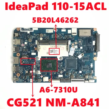 FRU: 5B20L46262 дънна Платка за Lenovo IdeaPad 110-15ACL дънна Платка на лаптоп CG521 NM-A841 с AMD A6-7310U DDR3 100% Тестова Работа