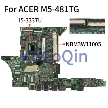 За Acer Aspire M5-481PT M5-481TG I5-3337U дънна Платка на лаптоп NBM3W11005 DA0Z09MBAH0 дънна Платка на лаптоп DDR3