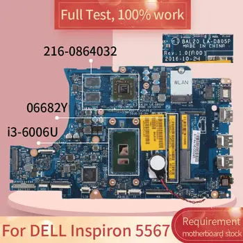 За DELL Inspiron 5567 LA-D805P 06682Y SR2UW I3-6006U 216-08640324 дънна Платка на лаптоп DDR4 дънна Платка пълен тест на 100% на работа